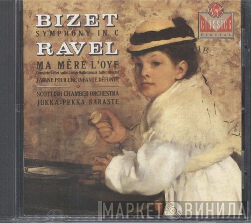 Maurice Ravel, Georges Bizet, Scottish Chamber Orchestra, Jukka-Pekka Saraste - Symphony In C • Ma Mère L'Oye