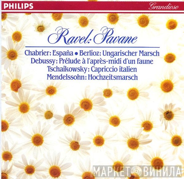 Maurice Ravel, Hector Berlioz, Emmanuel Chabrier, Claude Debussy, Pyotr Ilyich Tchaikovsky, Felix Mendelssohn-Bartholdy  - Ravel: Pavane