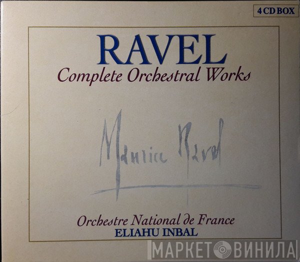 Maurice Ravel, Orchestre National De France, Eliahu Inbal  - Complete Orchestral Works