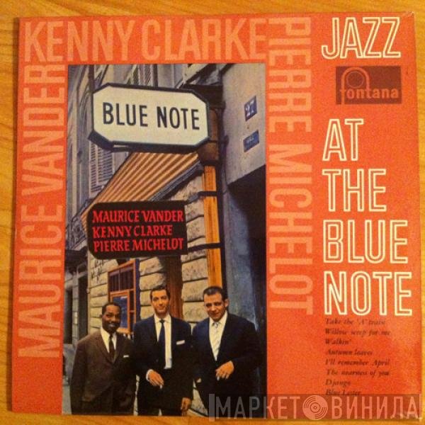Maurice Vander, Kenny Clarke, Pierre Michelot  - Jazz At The Blue Note