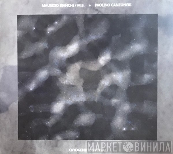 Maurizio Bianchi / Maurizio Bianchi + Paolino Canzoneri  - Cryogenic Dispersal
