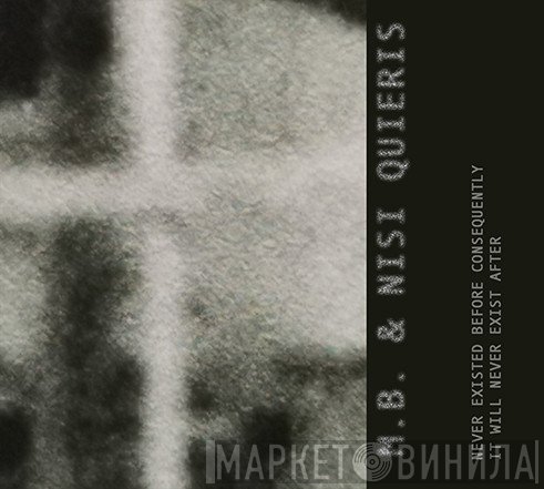 Maurizio Bianchi, Nisi Quieris - Never Existed Before Consequently It Will Never Exist After