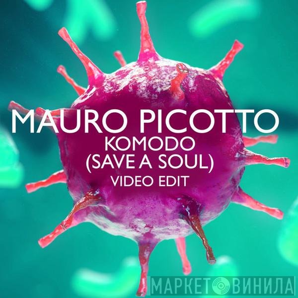 Mauro Picotto  - Komodo (Save A Soul)