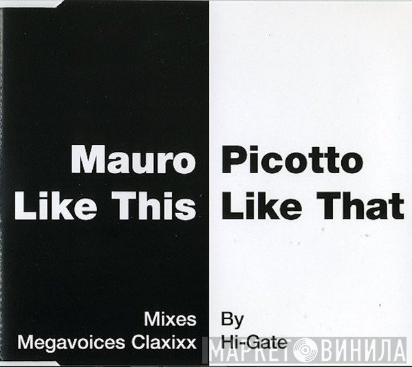 Mauro Picotto - Like This Like That