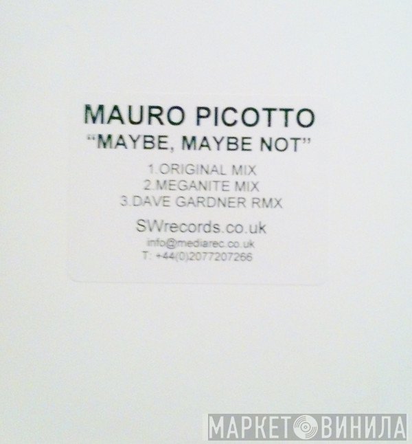 Mauro Picotto  - Maybe, Maybe Not