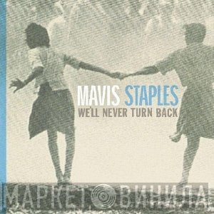 Mavis Staples - We'll Never Turn Back