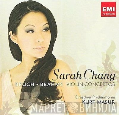 Max Bruch / Johannes Brahms - Sarah Chang, Dresdner Philharmonie, Kurt Masur  - Violin Concertos