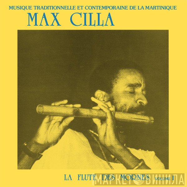Max Cilla - La Flute Des Mornes Volume 1