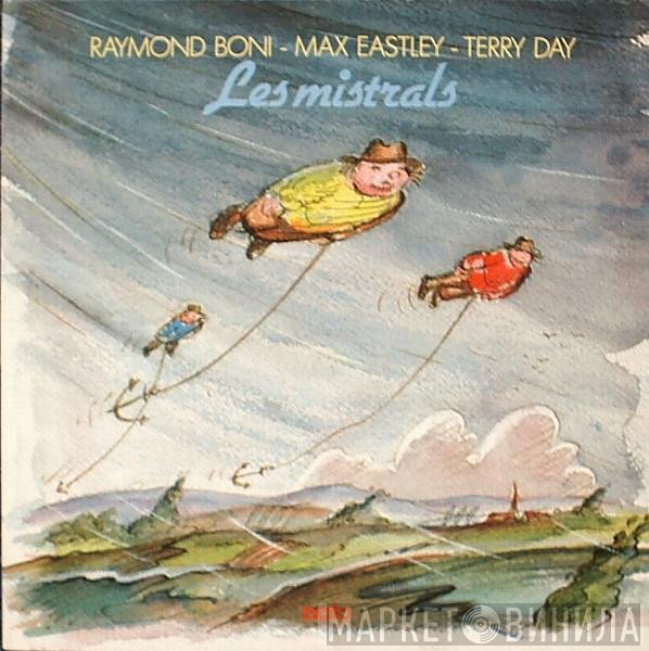 Max Eastley, Terry Day, Raymond Boni - Les Mistrals