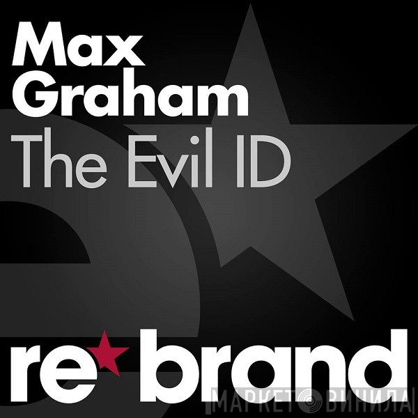 Max Graham  - The Evil ID