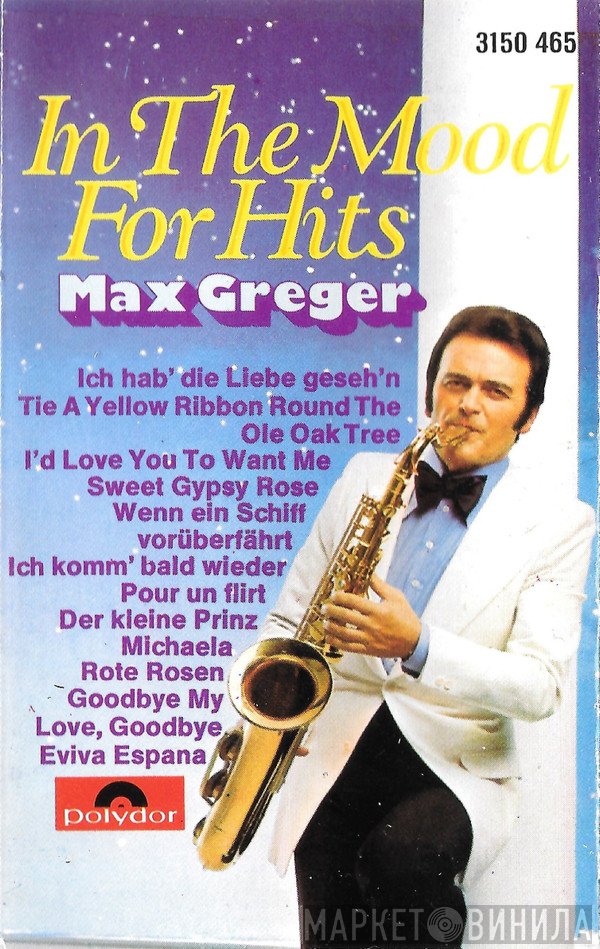 Max Greger  - In The Mood For Hits