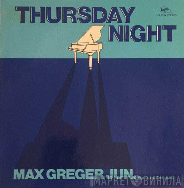 Max Greger Jr.  - Thursday Night
