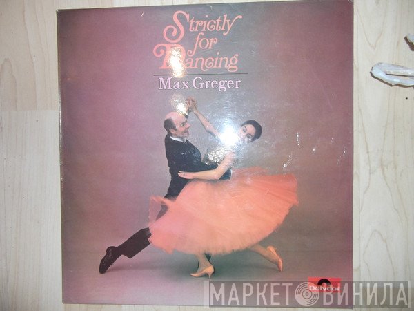 Max Greger  - Strictly For Dancing