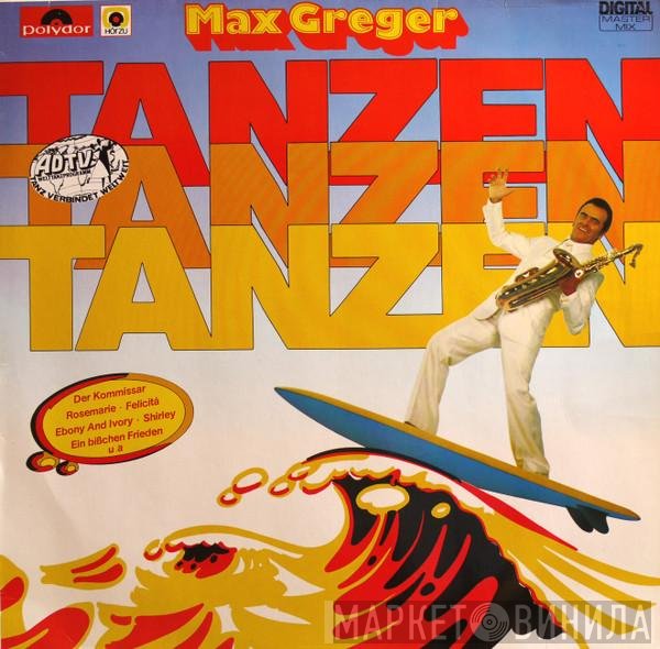 Max Greger - Tanzen, Tanzen, Tanzen