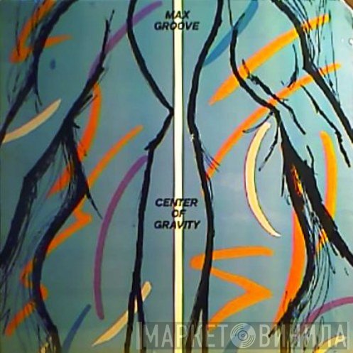 Max Groove - Center Of Gravity