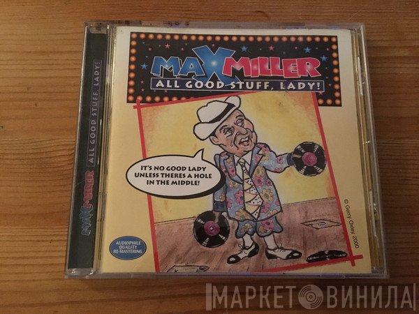 Max Miller - All Good Stuff, Lady!