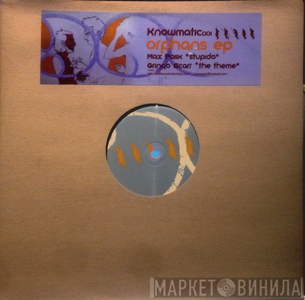 Max Pask / Gringo Scarr  - Orphans EP