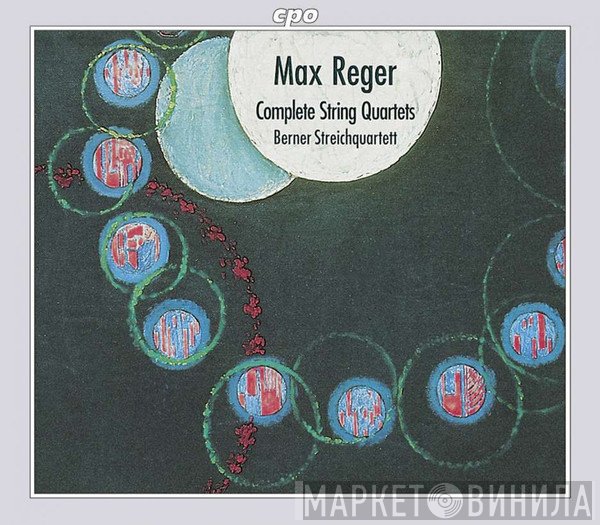 Max Reger - Berner Streichquartett  - Complete String Quartets