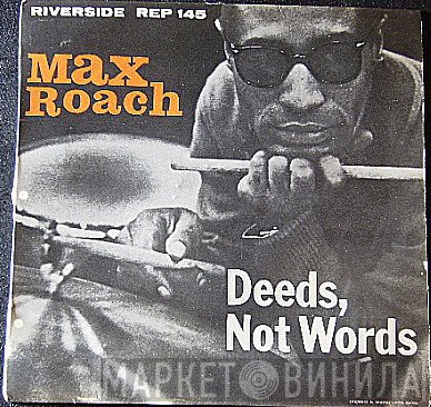 Max Roach  - Deeds, Not Words