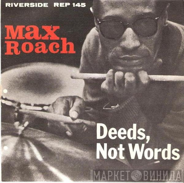 Max Roach  - Deeds, Not Words