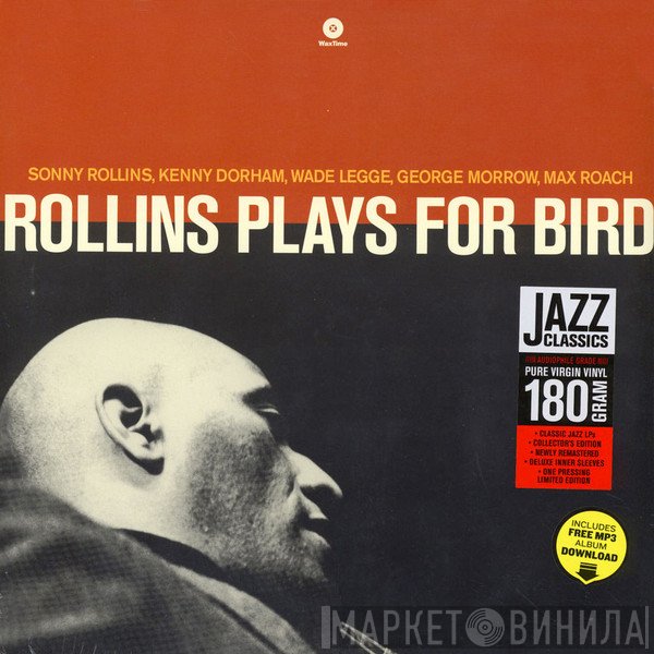 Max Roach, Kenny Dorham, Sonny Rollins Quintet - Rollins Plays For Bird