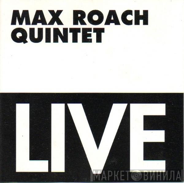 Max Roach Quintet  - Live