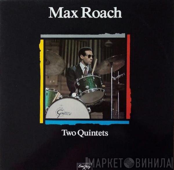 Max Roach  - Two Quintets