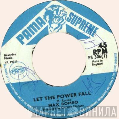 Max Romeo  - Let The Power Fall / The Raid