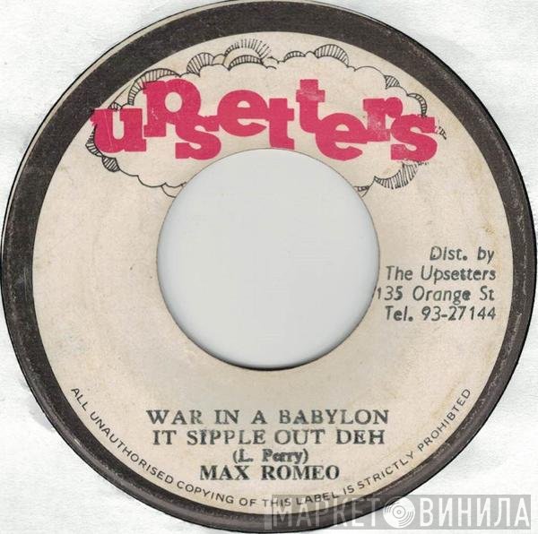 Max Romeo, The Upsetter - War In A Babylon - It Sipple Out Deh / Revelation Dub
