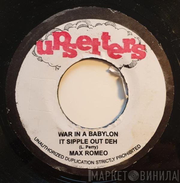Max Romeo, The Upsetter - War In A Babylon It Sipple Out Deh / Revelation Dub