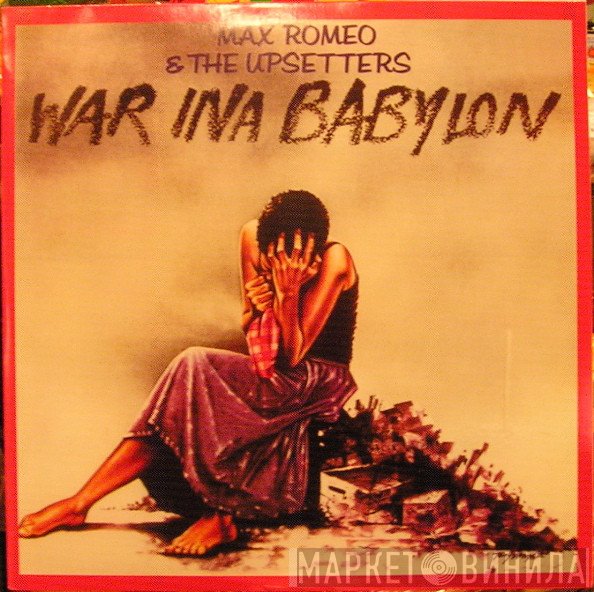 Max Romeo & The Upsetters  - War Ina Babylon