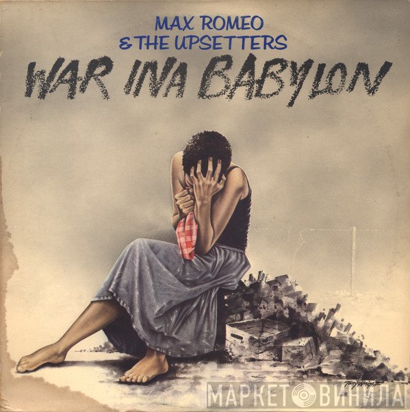 Max Romeo & The Upsetters  - War Ina Babylon