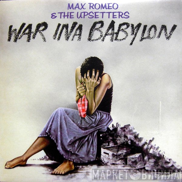 Max Romeo & The Upsetters  - War Ina Babylon