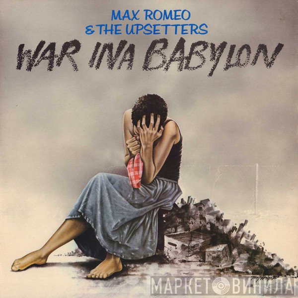 Max Romeo & The Upsetters  - War Ina Babylon