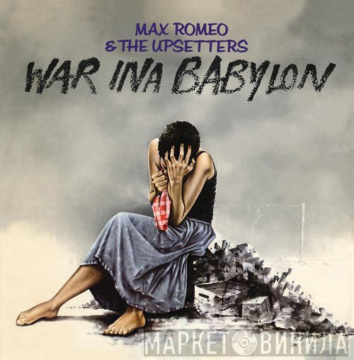 Max Romeo & The Upsetters  - War Ina Babylon