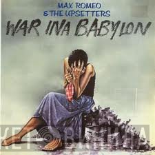 Max Romeo & The Upsetters  - War Ina Babylon