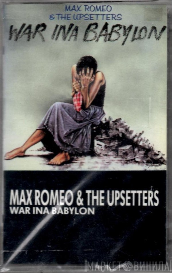 Max Romeo & The Upsetters  - War Ina Babylon