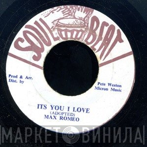 Max Romeo - It's You I Love
