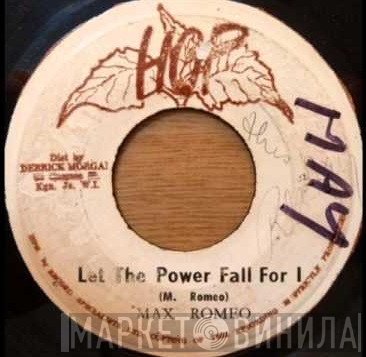 Max Romeo - Let The Power Fall For I