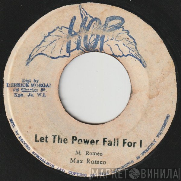 Max Romeo  - Let The Power Fall For I