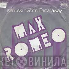 Max Romeo  - Mini-Skirt Vision