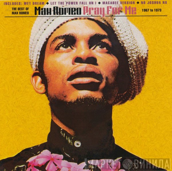 Max Romeo - Pray For Me - The Best Of Max Romeo 1967 To 1973