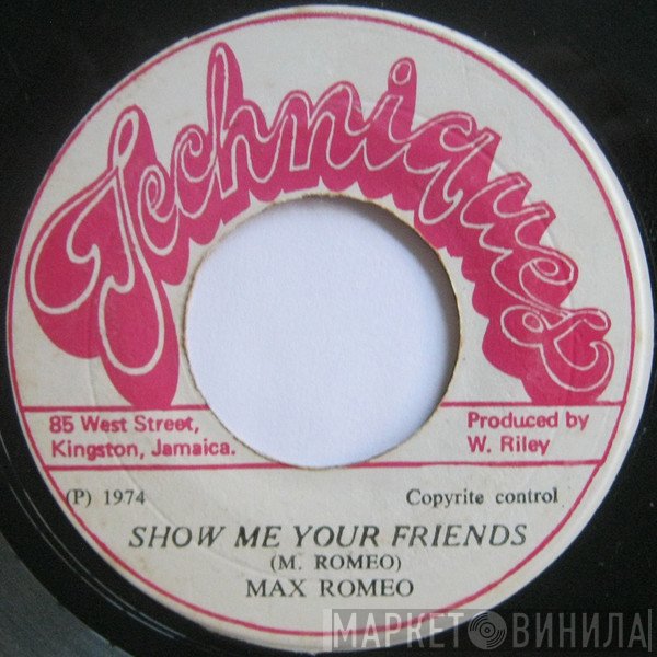 Max Romeo - Show Me Your Friends