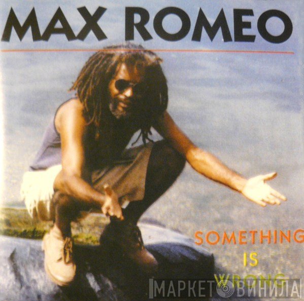 Max Romeo  - Something Is Wrong