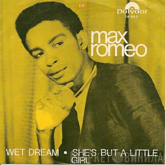 Max Romeo - Wet Dream / She's But A Little Girl