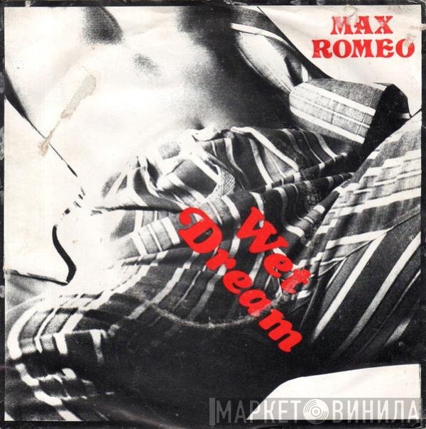 Max Romeo - Wet Dream / She's But A Little Girl