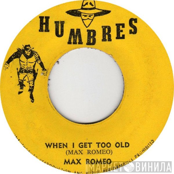 Max Romeo - When I Get Too Old