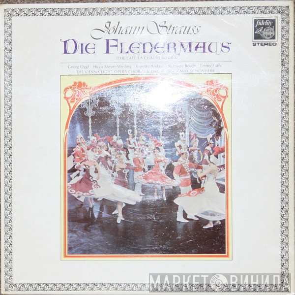 Max Schönherr, Ruthilde Boesch, Rosette Anday, Johann Strauss Jr., Hugo Meyer-Welfing, Emmy Funk, Georg Oeggl, The Vienna Light Opera Chorus & Orchestra - Die Fledermaus (The Bat) (La Chauve-Souris)