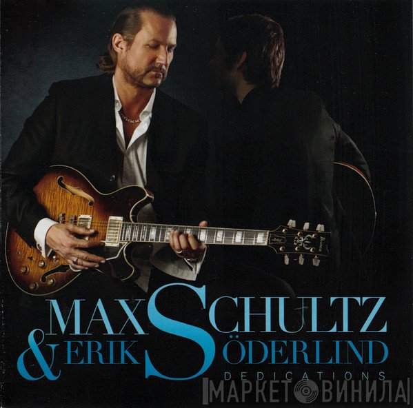 Max Schultz, Erik Söderlind - Dedications