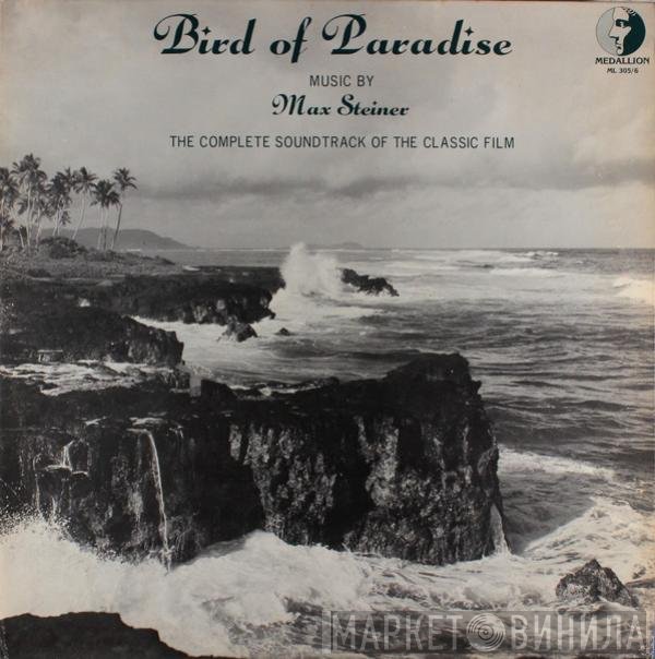 Max Steiner - Bird Of Paradise